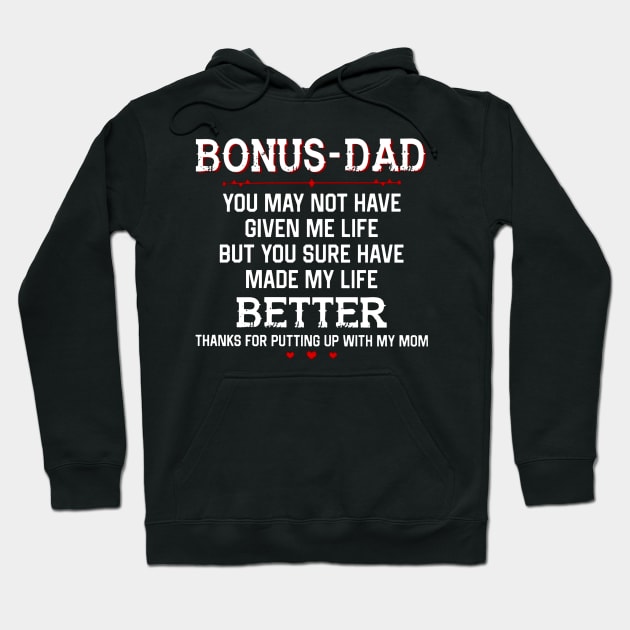 Father's Day Bonus Dad Thanks For Putting Up With My Mom Hoodie by Phylis Lynn Spencer